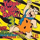 Yabba Dabba Dance